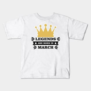 Legends Are Born In March Kids T-Shirt